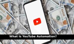 What Is YouTube Automation