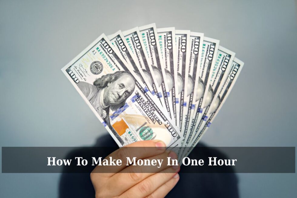 How To Make Money In One Hour